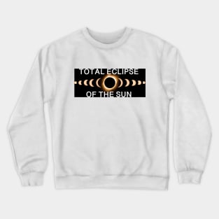 Total Eclipse of the Sun Crewneck Sweatshirt